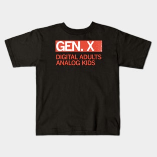 Gen X - Digital Adults, Analog Kids Kids T-Shirt